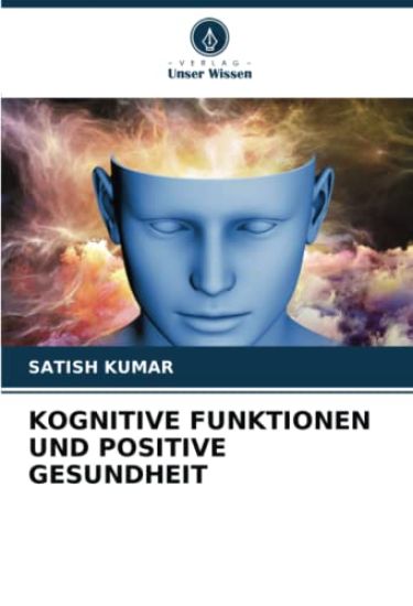 KOGNITIVE FUNKTIONEN UND POSITIVE GESUNDHEIT