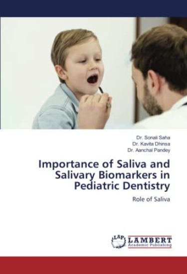 Importance of Saliva and Salivary Biomarkers in Pediatric Dentistry
