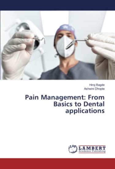 Pain Management: From Basics to Dental applications