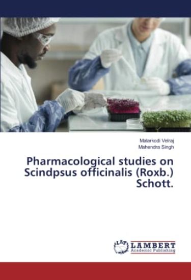 Pharmacological studies on Scindpsus officinalis (Roxb.) Schott.