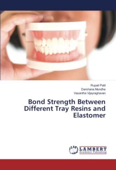 Bond Strength Between Different Tray Resins and Elastomer