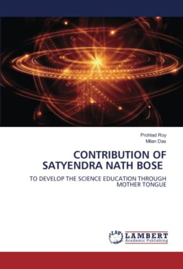 CONTRIBUTION OF SATYENDRA NATH BOSE