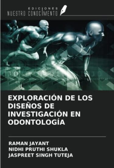 EXPLORACIÓN DE LOS DISEÑOS DE INVESTIGACIÓN EN ODONTOLOGÍA