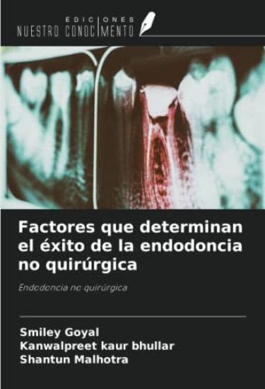 Factores que determinan el éxito de la endodoncia no quirúrgica