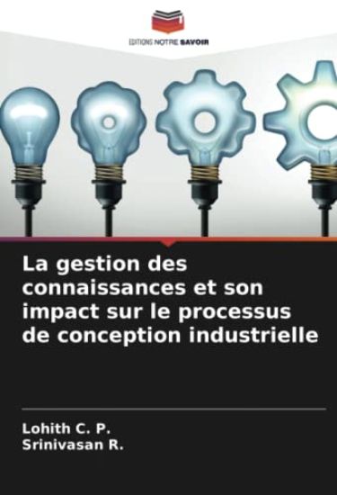 La gestion des connaissances et son impact sur le processus de conception industrielle