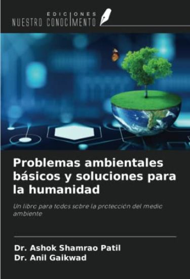 Problemas ambientales básicos y soluciones para la humanidad