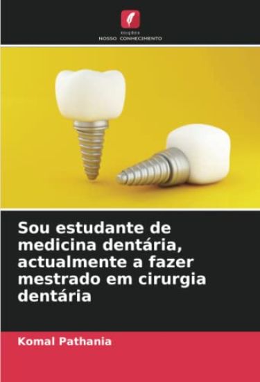 Sou estudante de medicina dentária, actualmente a fazer mestrado em cirurgia dentária – Komal Pathania, kirjan kansikuva
