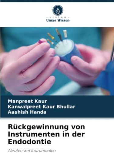 Rückgewinnung von Instrumenten in der Endodontie
