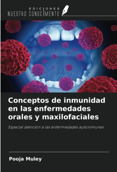 Conceptos de inmunidad en las enfermedades orales y maxilofaciales