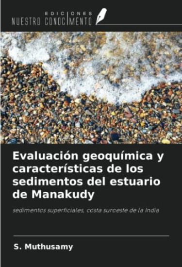Evaluación geoquímica y características de los sedimentos del estuario de Manakudy