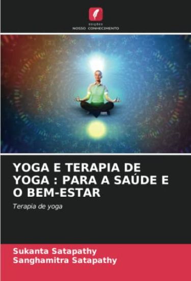 YOGA E TERAPIA DE YOGA : PARA A SAÚDE E O BEM-ESTAR
