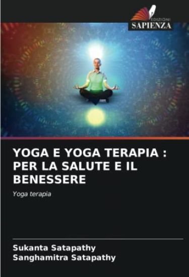 YOGA E YOGA TERAPIA : PER LA SALUTE E IL BENESSERE