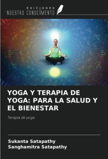YOGA Y TERAPIA DE YOGA: PARA LA SALUD Y EL BIENESTAR