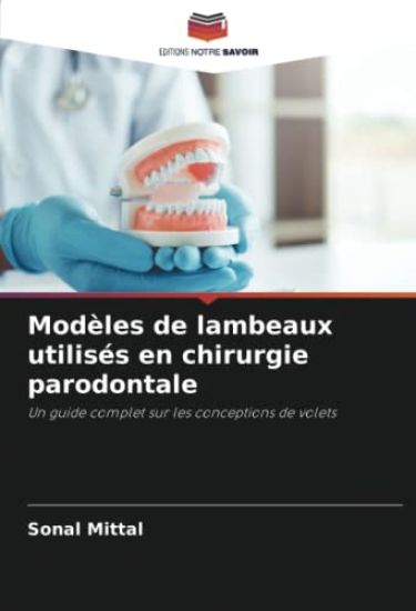 Modèles de lambeaux utilisés en chirurgie parodontale