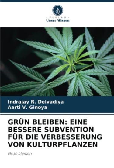 GRÜN BLEIBEN: EINE BESSERE SUBVENTION FÜR DIE VERBESSERUNG VON KULTURPFLANZEN