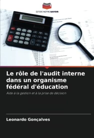 Le rôle de l'audit interne dans un organisme fédéral d'éducation