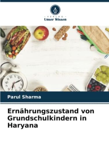 Ernährungszustand von Grundschulkindern in Haryana – Parul Sharma, kirjan kansikuva