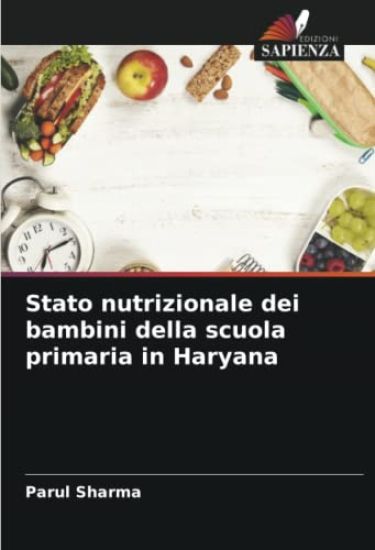 Stato nutrizionale dei bambini della scuola primaria in Haryana – Parul Sharma, kirjan kansikuva
