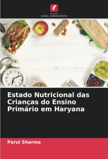 Estado Nutricional das Crianças do Ensino Primário em Haryana – Parul Sharma, kirjan kansikuva