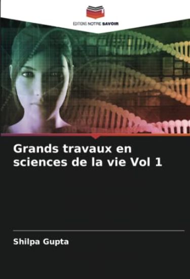 Grands travaux en sciences de la vie Vol 1