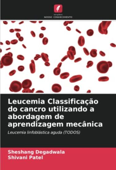 Leucemia Classificação do cancro utilizando a abordagem de aprendizagem mecânica