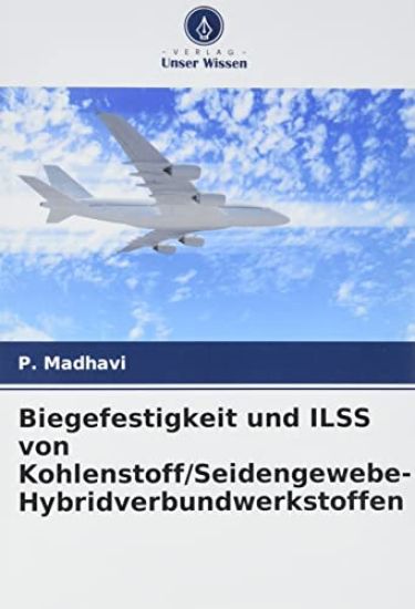 Biegefestigkeit und ILSS von Kohlenstoff/Seidengewebe-Hybridverbundwerkstoffen