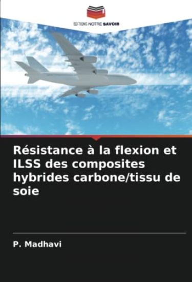 Résistance à la flexion et ILSS des composites hybrides carbone/tissu de soie