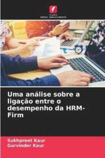 Uma análise sobre a ligação entre o desempenho da HRM-Firm – Sukhpreet Kaur, kirjan kansikuva