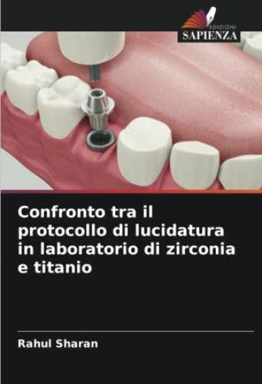 Confronto tra il protocollo di lucidatura in laboratorio di zirconia e titanio