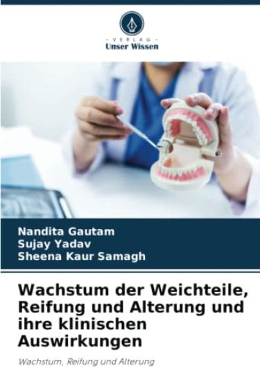 Wachstum der Weichteile, Reifung und Alterung und ihre klinischen Auswirkungen