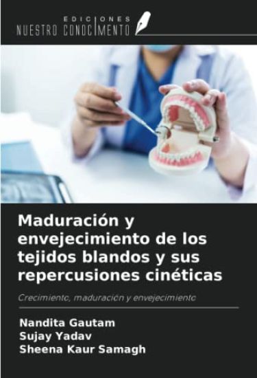 Maduración y envejecimiento de los tejidos blandos y sus repercusiones cinéticas