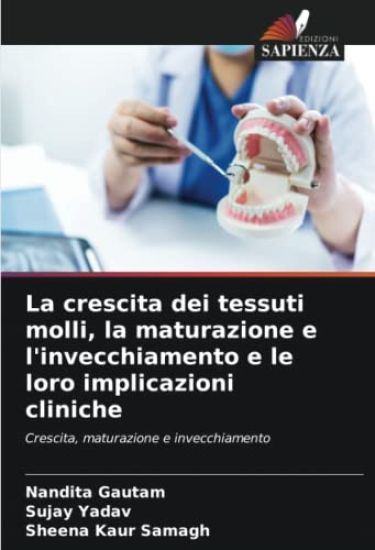 La crescita dei tessuti molli, la maturazione e l'invecchiamento e le loro implicazioni cliniche