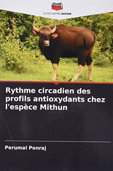 Rythme circadien des profils antioxydants chez l'espèce Mithun