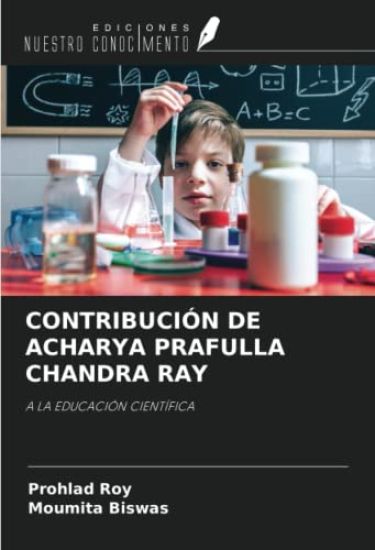 CONTRIBUCIÓN DE ACHARYA PRAFULLA CHANDRA RAY
