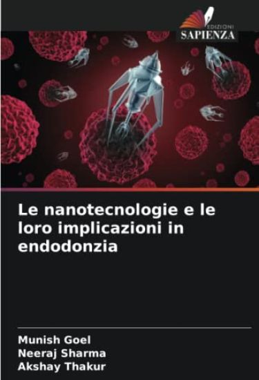 Le nanotecnologie e le loro implicazioni in endodonzia
