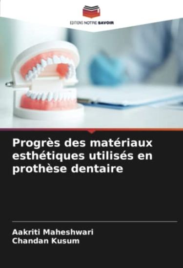 Progrès des matériaux esthétiques utilisés en prothèse dentaire