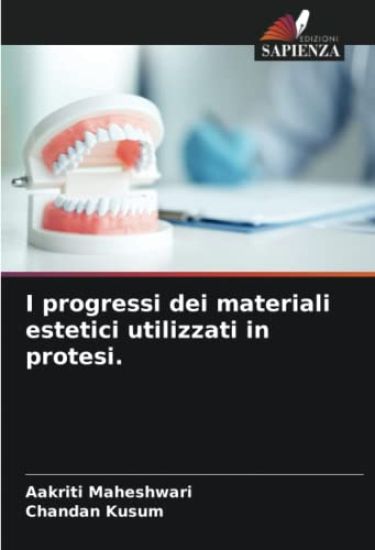 I progressi dei materiali estetici utilizzati in protesi.