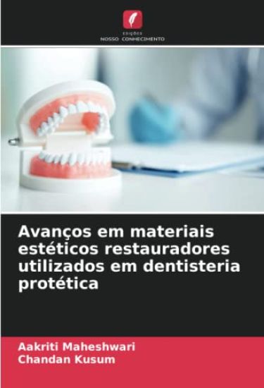 Avanços em materiais estéticos restauradores utilizados em dentisteria protética