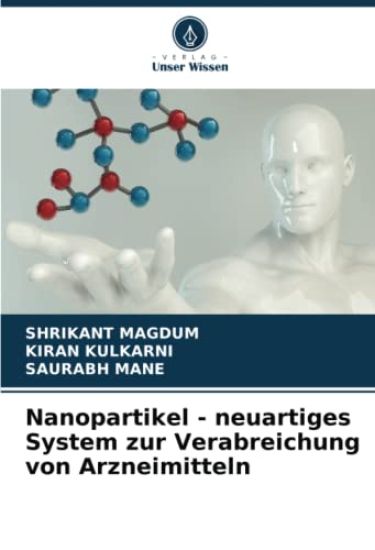 Nanopartikel - neuartiges System zur Verabreichung von Arzneimitteln