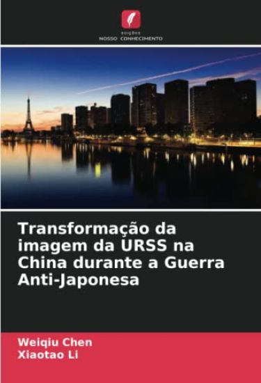 Transformação da imagem da URSS na China durante a Guerra Anti-Japonesa