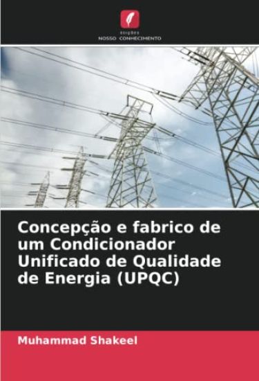 Concepção e fabrico de um Condicionador Unificado de Qualidade de Energia (UPQC)