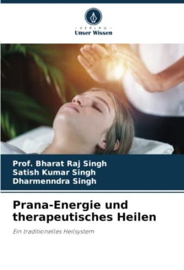 Prana-Energie und therapeutisches Heilen – Bharat Raj Singh, kirjan kansikuva