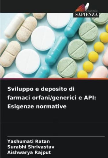 Sviluppo e deposito di farmaci orfani/generici e API: Esigenze normative