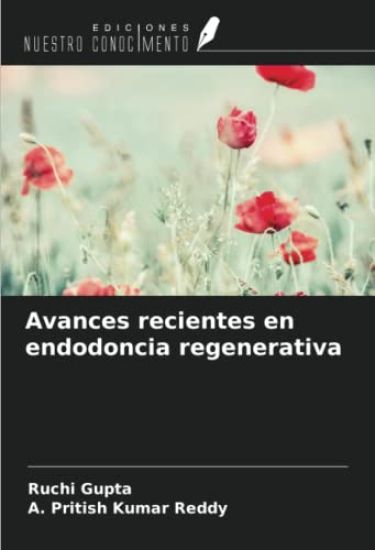 Avances recientes en endodoncia regenerativa