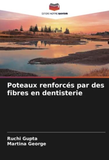 Poteaux renforcés par des fibres en dentisterie