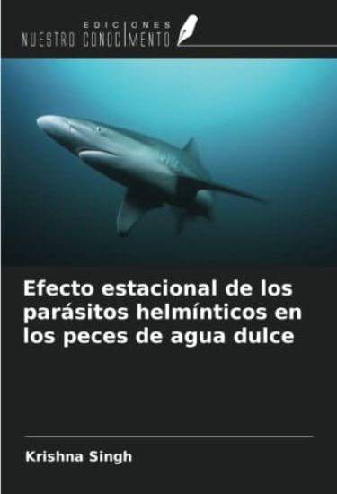 Efecto estacional de los parásitos helmínticos en los peces de agua dulce