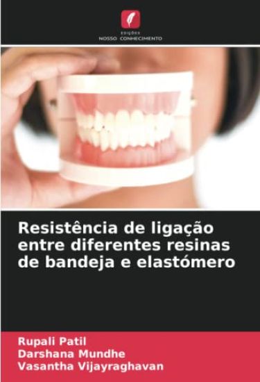 Resistência de ligação entre diferentes resinas de bandeja e elastómero