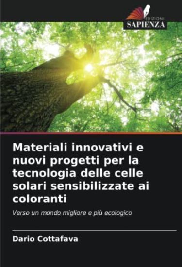 Materiali innovativi e nuovi progetti per la tecnologia delle celle solari sensibilizzate ai coloranti