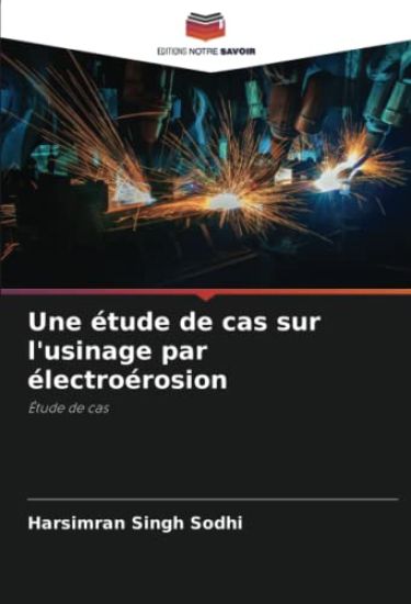 Une étude de cas sur l'usinage par électroérosion
