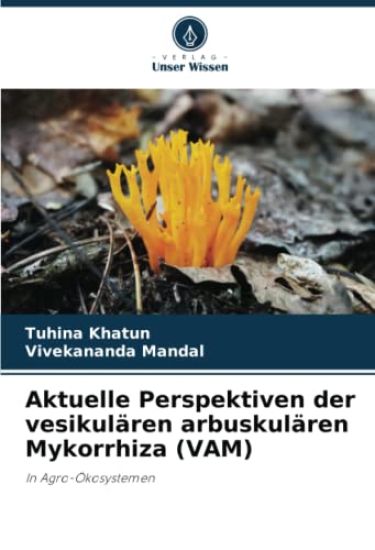 Aktuelle Perspektiven der vesikulären arbuskulären Mykorrhiza (VAM)